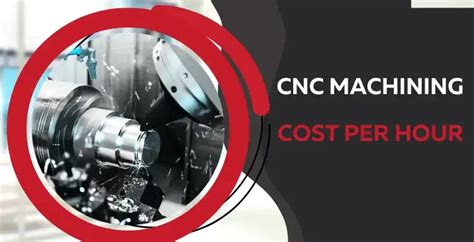 cnc machining cost per hour in chennai|cnc cost estimator.